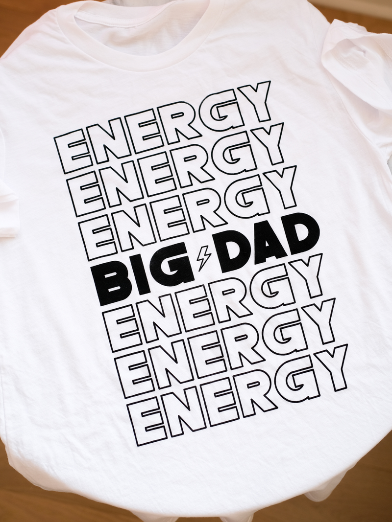 Big Dad Energy | Tee or Sweatshirt-Ambitious Kids