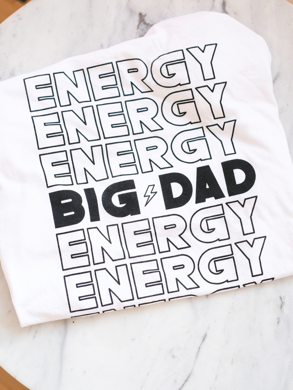 Big Dad Energy | Tee or Sweatshirt-Ambitious Kids