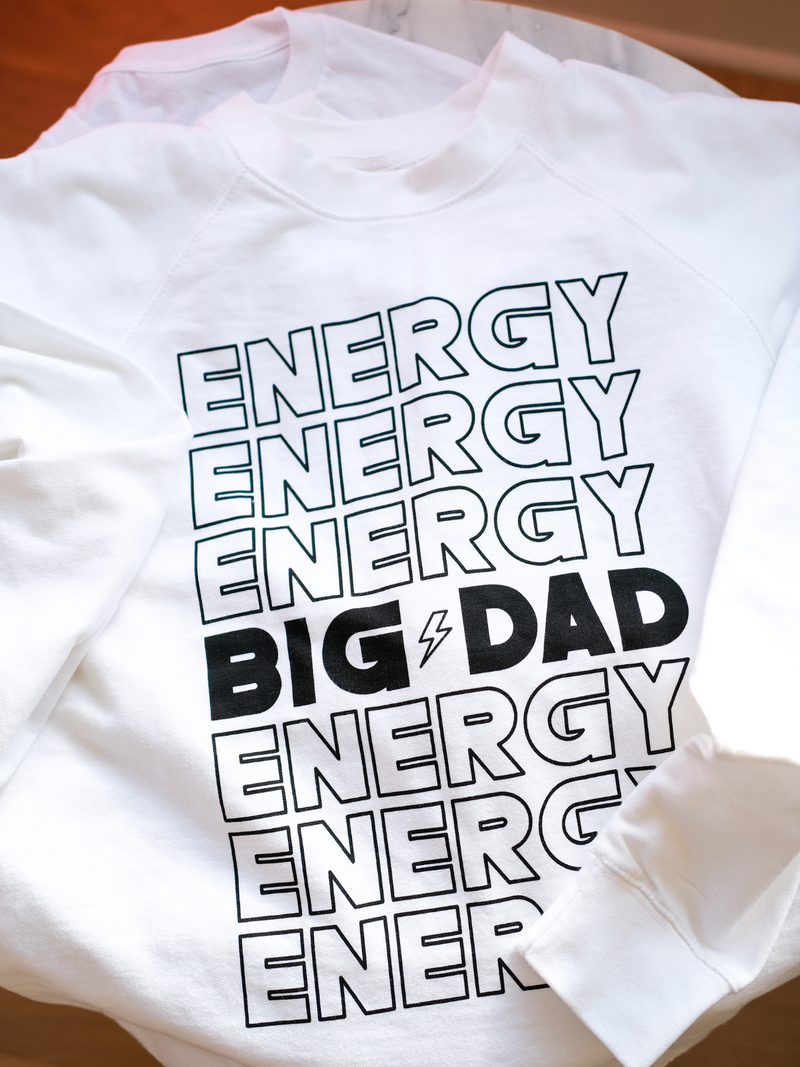 Big Dad Energy | Tee or Sweatshirt-Ambitious Kids