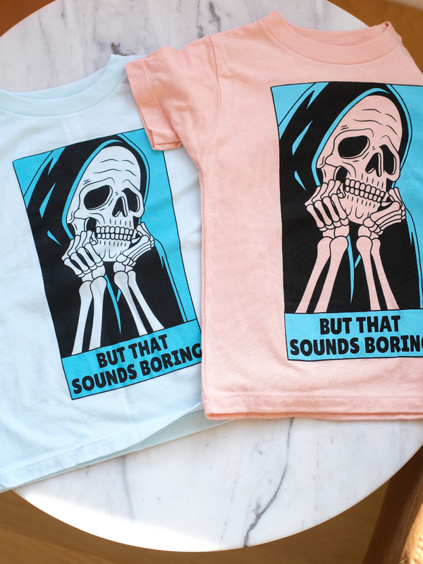 But That Sounds Boring Shirt | The Original Graphic Tee-Ambitious Kids